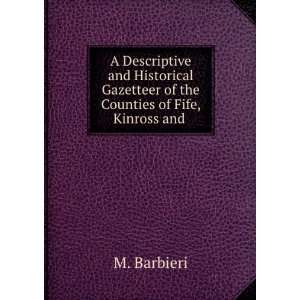   Gazetteer of the Counties of Fife, Kinross and . M. Barbieri Books