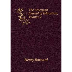    The American Journal of Education, Volume 2: Henry Barnard: Books