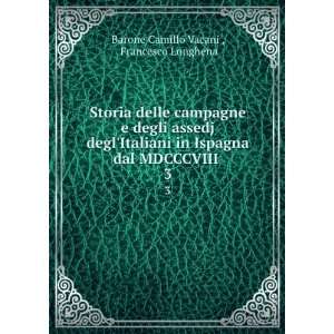   dal MDCCCVIII . 3 Francesco Longhena Barone Camillo Vacani  Books