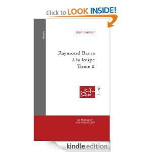 Raymond Barre à la loupe, tome 2 (Histoire) (French Edition) Jean 