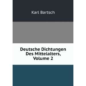   : Deutsche Dichtungen Des Mittelalters, Volume 2: Karl Bartsch: Books