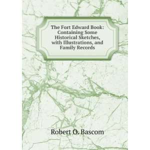   , with Illustrations, and Family Records Robert O. Bascom Books