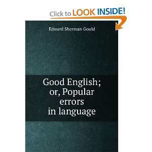   English; or, Popular errors in language: Edward Sherman Gould: Books