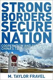 Strong Borders, Secure Nation Cooperation and Conflict in Chinas 