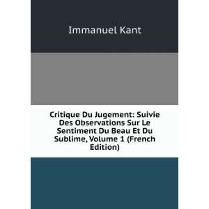   Du Beau Et Du Sublime, Volume 1 (French Edition) Immanuel Kant Books