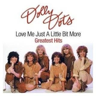 Love Me Just a Little Bit More Greatest Hits by Dolly Dots ( Audio CD 