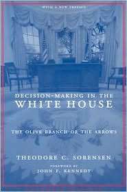 Decision Making in the White House: The Olive Branch or the Arrows 