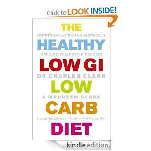 The Healthy Low GI Low Carb Diet: Dr Charles Clark, Maureen Clark 