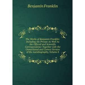   Version of the Autobiography, Volume 8: Benjamin Franklin: Books