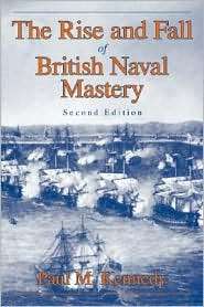 Rise and Fall of British Naval Mastery, (1591023742), Paul M. Kennedy 