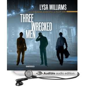  Three Wrecked Men (Audible Audio Edition): Lysa Williams 