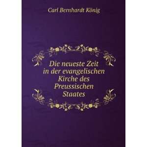   des Preussischen Staates Carl Bernhardt KÃ¶nig  Books