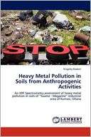 Heavy Metal Pollution In Soils From Anthropogenic Activities