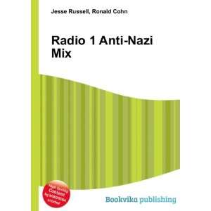  Radio 1 Anti Nazi Mix: Ronald Cohn Jesse Russell: Books