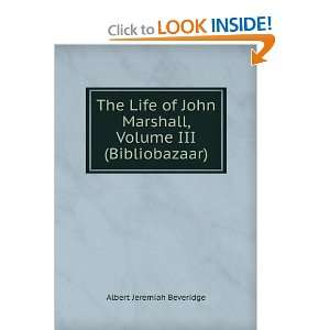   III (Bibliobazaar) Albert Jeremiah Beveridge  Books