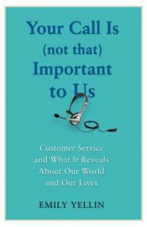 Your Call Is (Not That) Important to Us: Customer Service and What It 
