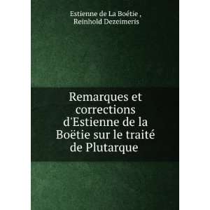   de Plutarque . Reinhold Dezeimeris Estienne de La BoÃ©tie  Books