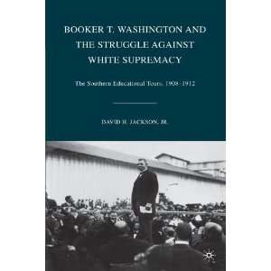  Booker T. Washington and the Struggle against White 