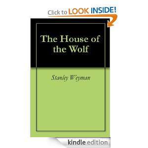 The House of the Wolf Stanley Weyman  Kindle Store