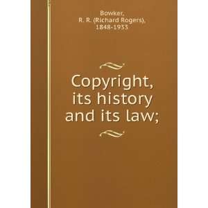  history and its law; R. R. (Richard Rogers), 1848 1933 Bowker Books