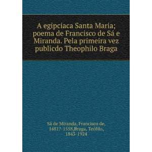   de, 1481? 1558,Braga, TeÃ³filo, 1843 1924 SÃ¡ de Miranda Books