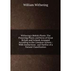 Witherings British Plants: The Flowering Plants and Ferns of Great 