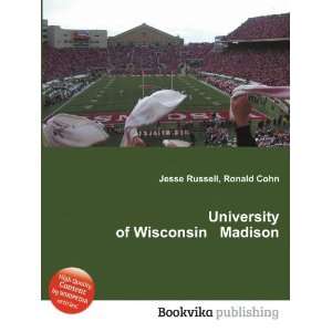  University of Wisconsin Madison: Ronald Cohn Jesse Russell 