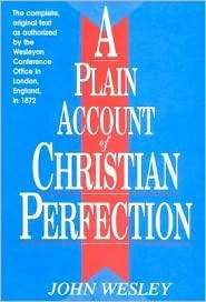Plain Account of Christian Perfection, (0834101580), John Wesley 