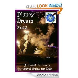 Disney Dream 2012: A Planet Explorers Travel Guide for Kids