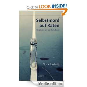 Selbstmord auf Raten: Mein Leben mit der Alkoholsucht (German Edition 