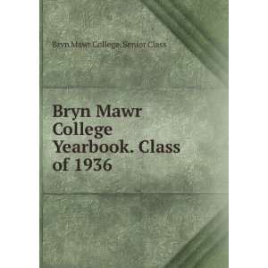   Yearbook. Class of 1936: Bryn Mawr College. Senior Class: Books