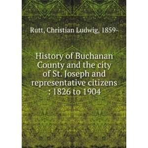  History of Buchanan County and the city of St. Joseph and 
