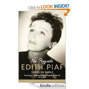 No Regrets The Life of Edith Piaf Carolyn Burke  Kindle 