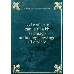   ¸ eï¸¡zda v . á¸?eodor Aá¸?anasÊ¹evich Bychkov Books