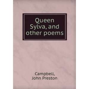    Queen Sylva, and other poems. John Preston. Campbell Books