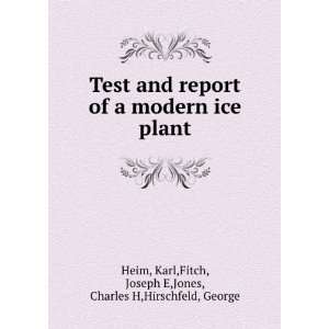  Test and report of a modern ice plant Karl,Fitch, Joseph 
