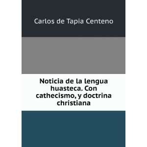   Con cathecismo, y doctrina christiana Carlos de Tapia Centeno Books