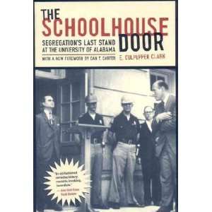   The Schoolhouse Door E. Culpepper/ Carter, Dan T. (FRW) Clark Books