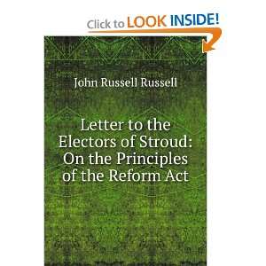  Letter to the Electors of Stroud On the Principles of the 
