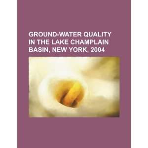  Ground water quality in the Lake Champlain Basin, New York 