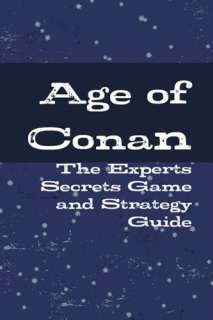 Age of Conan   The Experts Secrets Game and Strate  
