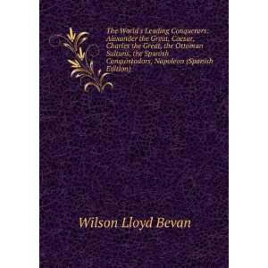   Conquistadors, Napoleon (Spanish Edition): Wilson Lloyd Bevan: Books