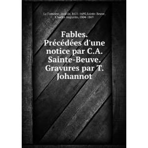   de, 1621 1695,Sainte Beuve, Charles Augustin, 1804 1869 La Fontaine