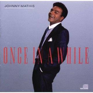 Once in a While by Johnny Mathis ( Audio CD   Aug. 2, 1989)