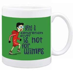  Being a Saturation Diver is not for wimps Occupations Mug 