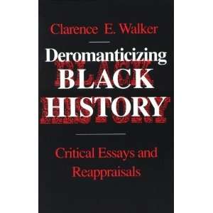    Critical Essays Reappraisals [Paperback] Clarence E. Walker Books