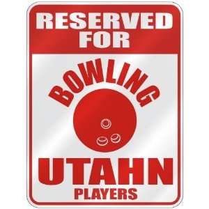  RESERVED FOR  B OWLING UTAHN PLAYERS  PARKING SIGN STATE 