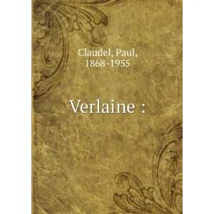  Verlaine  Paul, 1868 1955 Claudel Books