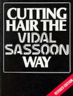 Cutting Hair the Vidal Sassoon Way Book  VIDAL SASSOON  