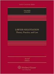 Lawyer Negotiation Theory, Practice, and Law, Second Edition 